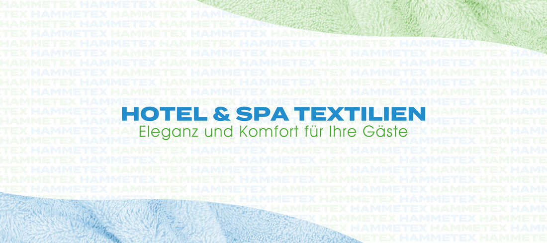 Luxuriöse Hotel- und Spa-Textilien von Hammetex – elegante, Weiche Handtücher für höchsten Komfort Ihrer Gäste.
