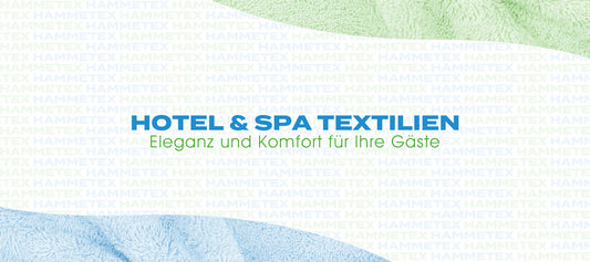 Luxuriöse Hotel- und Spa-Textilien von Hammetex – elegante, Weiche Handtücher für höchsten Komfort Ihrer Gäste.